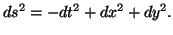 $\displaystyle ds^2=-dt^2+dx^2+dy^2.$