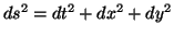 $ ds^2=dt^2+dx^2+dy^2$
