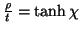 $ \frac{\rho}{t}=\tanh\chi$