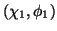 $ (\chi_1,\phi_1)$
