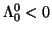 $ \Lambda^0_0<0$