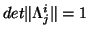 $ det
\Vert\Lambda^i_j\Vert=1$