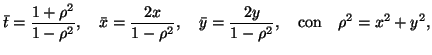 $\displaystyle \bar{t}=\frac{1+\rho^2}{1-\rho^2}, \quad \bar{x}=\frac{2x}{1-\rho^2}, \quad \bar{y}=\frac{2y}{1-\rho^2}, \quad \hbox{con} \quad \rho^2=x^2+y^2,$
