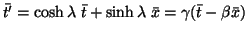 $\displaystyle \bar{t'}=\cosh\lambda\;\bar{t}+\sinh\lambda\;\bar{x}=\gamma(\bar{t}-\beta\bar{x})$