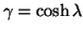 $ \gamma=\cosh\lambda$