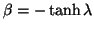 $ \beta=-\tanh\lambda$