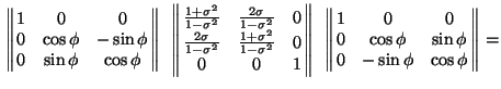 % latex2html id marker 3206
$\displaystyle \left\Arrowvert\begin{matrix}1&0&0\cr...
...0\cr
0&\cos\phi &\sin\phi\cr 0&-\sin\phi &\cos\phi\end{matrix}\right\Arrowvert=$