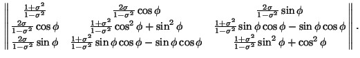 % latex2html id marker 3208
$\displaystyle \left\Arrowvert\begin{matrix}\frac{1+...
...frac{1+\sigma^2}{1-\sigma^2}\sin^2\phi+\cos^2\phi \end{matrix}\right\Arrowvert.$