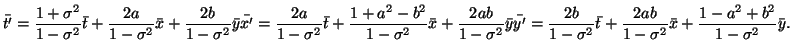 $\displaystyle \bar{t'}=\frac{1+\sigma^2}{1-\sigma^2}\bar{t}+\frac{2a}{1-\sigma^...
...ma^2}\bar{t}+\frac{2ab}{1-\sigma^2}\bar{x}+\frac{1-a^2+b^2}{1-\sigma^2}\bar{y}.$