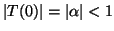 $ \vert T(0)\vert=\vert\alpha\vert<1$