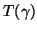 $ T(\gamma)$