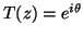 $ T(z)=e^{i\theta}$