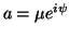 $ a=\mu e^{i\psi}$
