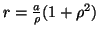 $ r=\frac{a}{\rho}(1+\rho^2)$