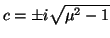 $ c=\pm i\sqrt{\mu^2-1}$
