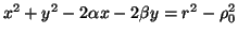 $ x^2+y^2-2\alpha x-2\beta y=r^2-\rho_0^2$