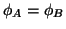 $ \phi_A=\phi_B$